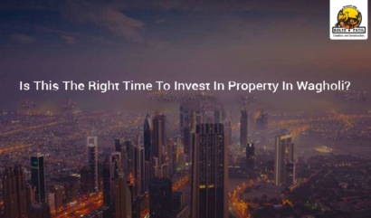 Is This The Right Time To Invest In Property In Wagholi?