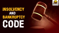 Insolvency And Bankruptcy Code (IBC) – A Boon For Homebuyers