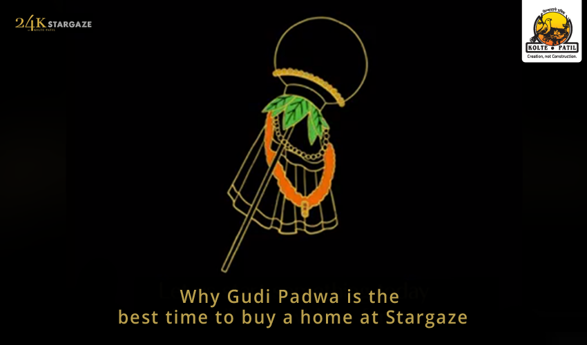 Why Gudi Padwa Is The Best Time To Buy A Home At Stargaze