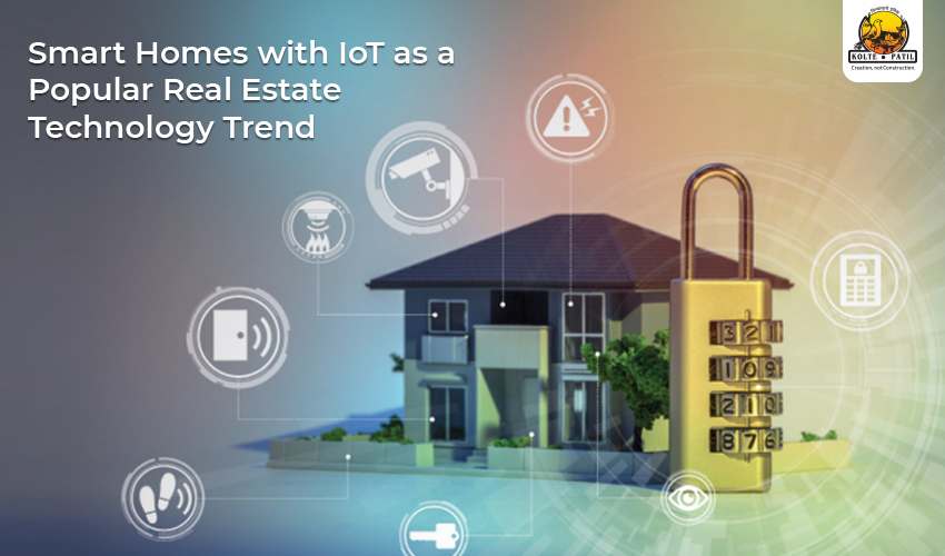 Smart Homes with IoT as a Popular Real Estate Technology Trend