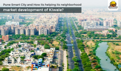 Pune Smart City and How it’s helping its neighborhood market development of Kiwale ?