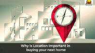 Why Is Location Important in buying your next home